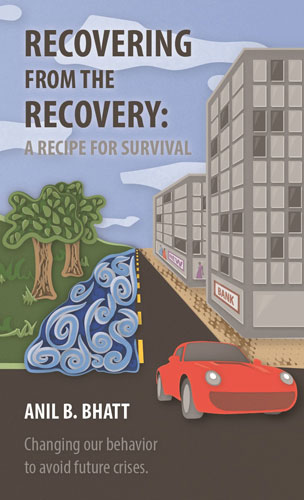 Recovering from the Recovery by Anil B. Bhatt