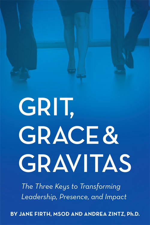 Grit, Grace & Gravitas by Jane Firth and Andrea Zintz